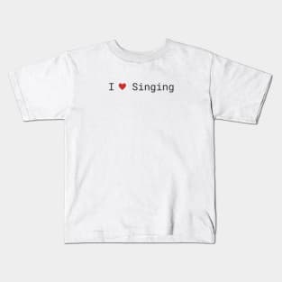 I love Singing Kids T-Shirt